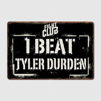 Am Bătut Tyler Durden Metal Semn Poster De Proiectare Perete Cinema Garaj Tin Semn Postere